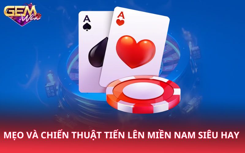 Mẹo và chiến thuật tiến lên miền Nam siêu hay